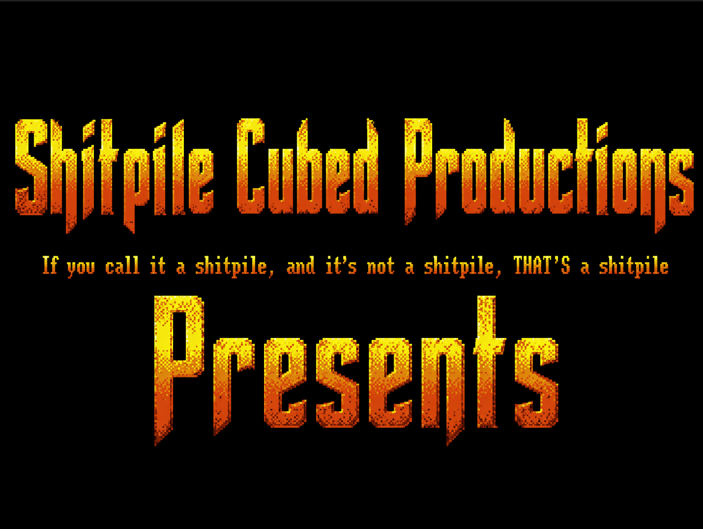 Shitpile Cubed Productions Presents title